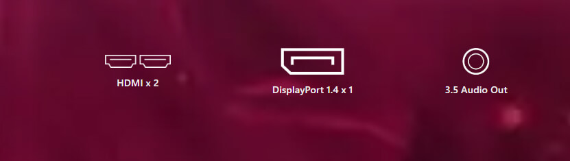 Trải nghiệm sự tự do đi kèm với nhiều giải pháp kết nối, bao gồm hai cổng HDMI 1.4 và một DisplayPort 1.4