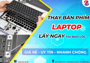 Thay bàn phím laptop lấy ngay tại Bảo Lộc